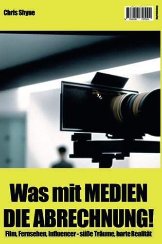 Was mit MEDIEN - DIE ABRECHNUNG!: Film, Fernsehen, Influencer – süße Träume, harte Realität