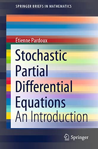 Stochastic Partial Differential Equations: An Introduction (SpringerBriefs in Mathematics)