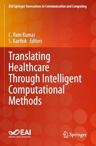 Translating Healthcare Through Intelligent Computational Methods (EAI/Springer Innovations in Communication and Computing)