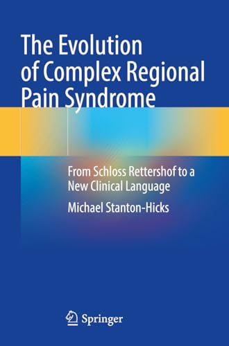 The Evolution of Complex Regional Pain Syndrome: From Schloss Rettershof to a New Clinical Language