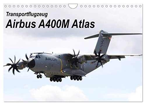 Transportflugzeug Airbus A400M Atlas (Wandkalender 2025 DIN A4 quer), CALVENDO Monatskalender: 12 faszinierende Motive eines Transportflugzeuges (CALVENDO Mobilitaet)