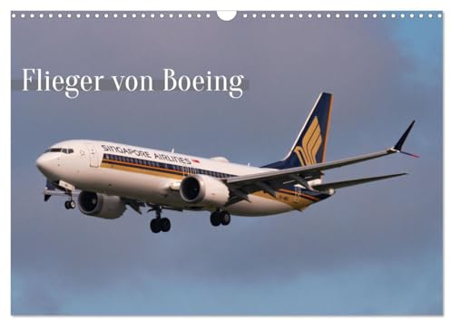 Flieger von Boeing (Wandkalender 2026 DIN A3 quer), CALVENDO Monatskalender: Ein Monatskalender für das Jahr 2025 mit dem Thema Flieger von Boeing. (CALVENDO Mobilitaet)