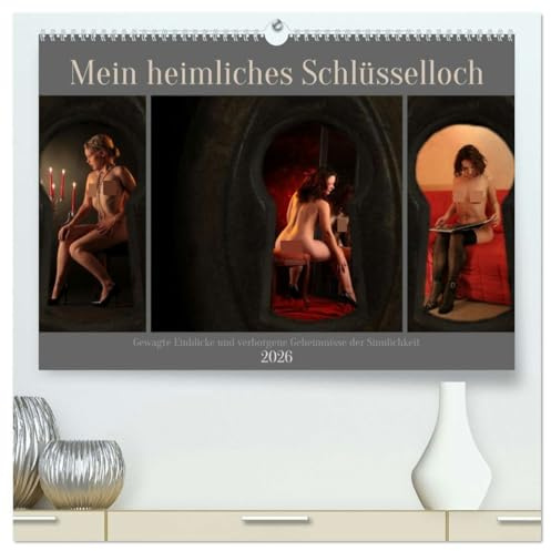Mein heimliches Schlüsselloch (hochwertiger Premium Wandkalender 2026 DIN A2 quer), Kunstdruck in Hochglanz: Der Reiz der heimlichen Beobachtung intimer Frauen (CALVENDO Erotik)