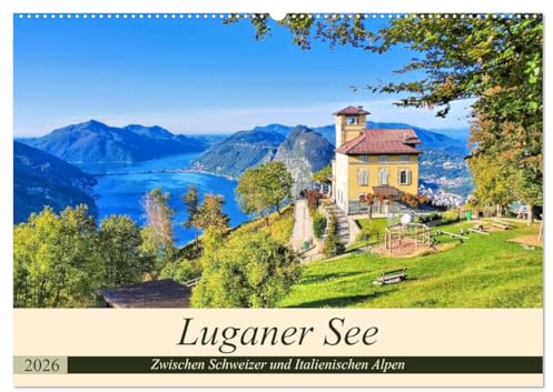 Luganer See - Zwischen Schweizer und Italienischen Alpen (Wandkalender 2026 DIN A2 quer), CALVENDO Monatskalender: Aus- und Ansichten rund um die Perle des Tessin (CALVENDO Orte)
