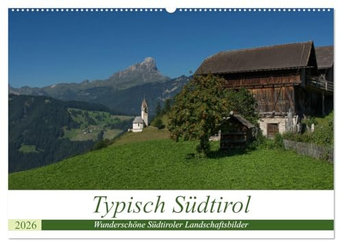 Typisch Südtirol (Wandkalender 2026 DIN A2 quer), CALVENDO Monatskalender: Wunderschöne Südtiroler Landschaftsbilder (CALVENDO Orte)