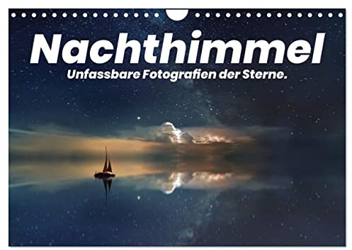 Nachthimmel - Unfassbare Fotografien der Sterne. (Wandkalender 2026 DIN A4 quer), CALVENDO Monatskalender: Beeindruckende Motive bei Nacht. (CALVENDO Natur)
