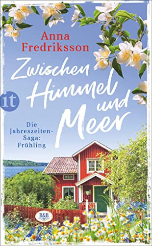Zwischen Himmel und Meer: Frühling in Sallys Bed & Breakfast (Die Jahreszeiten-Saga 1)
