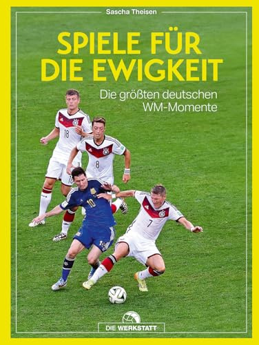 Spiele für die Ewigkeit: Die größten deutschen WM-Momente