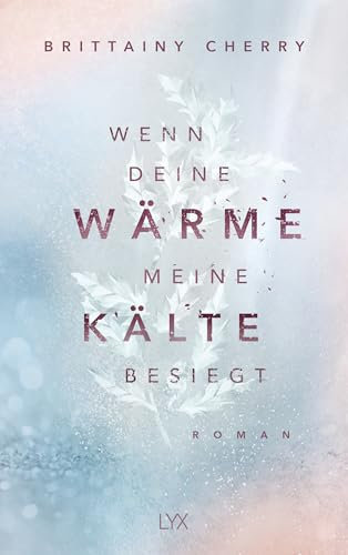 Wenn deine Wärme meine Kälte besiegt (Coldest Winter, Band 1)