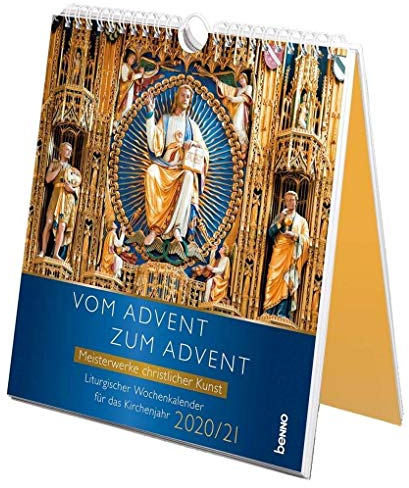 Vom Advent zum Advent 2020/2021: Meisterwerke christlicher Kunst – Liturgischer Wochenkalender für das Kirchenjahr