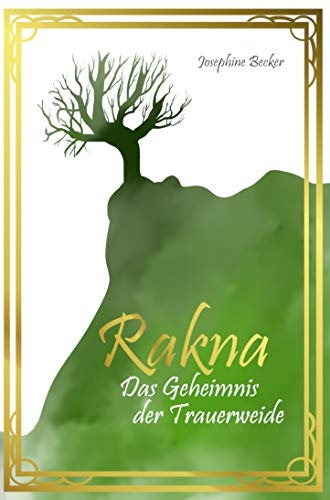 Rakna: Das Geheimnis der Trauerweide
