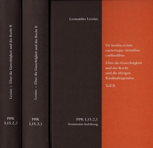 De iustitia et iure caeterisque virtutibus cardinalibus. Über die Gerechtigkeit und das Recht und die übrigen Kardinaltugenden. Teil II: De ... des Mittelalters und der Neuzeit.)