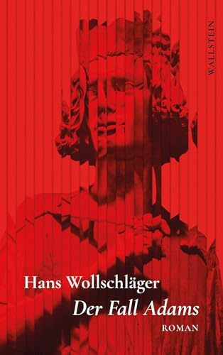 Der Fall Adams: Fragmentarische Biographik in unzufälligen Makulaturblättern. Roman (Hans Wollschläger - Schriften in Einzelausgaben)