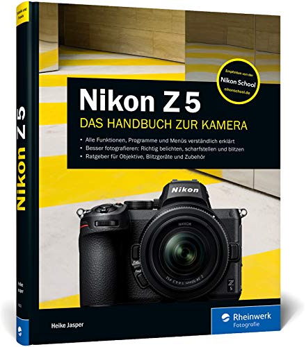 Nikon Z 5: Lernen Sie Ihre Kamera kennen: alle Funktionen, Programme und Menüs auf 319 Seiten. Empfohlen von der Nikon School