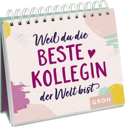 Weil du die beste Kollegin der Welt bist: Lustiger Sprüche-Aufsteller mit Komplimenten für die Lieblingskollegin (Geschenke für Kolleg*innen)