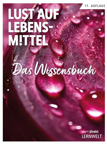 Lust auf Lebensmittel: Das Wissensbuch.