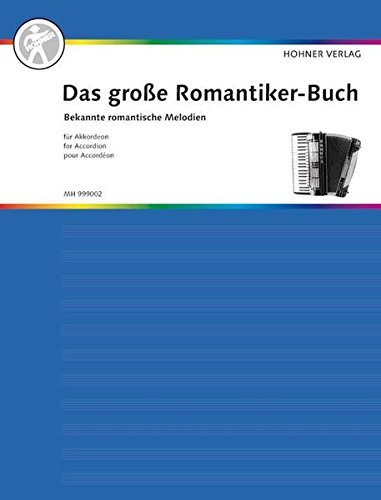 Das große Romantiker-Buch: Bekannte, romantische Melodien. Akkordeon. (Das große Akkordeonbuch)