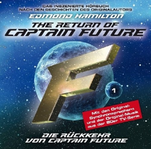 The Return of Captain Future 01: Die Rückkehr von Captain Future: Das inszenierte Hörbuch nach den Geschichten des Originalautors