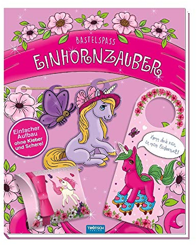 Trötsch Bastelspaß Einhornzauber Beschäftigung für Kinder: Einfacher Aufbau ohne Kleber und Schere (Einhornwelt: Alles rund ums Einhorn)