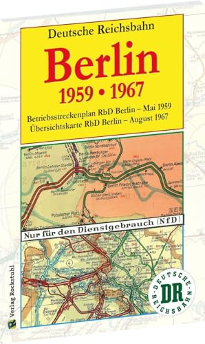 Übersichtskarten der Reichsbahndirektion Berlin im Mai 1959 und August 1967
