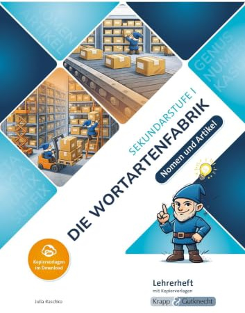 Die Wortartenfabrik – Nomen und Artikel – Lehrerheft: Kopiervorlagen, Übungen, Lösungen, Differenzierung, Wortarten (Kompetenzerwerb: Deutsch)