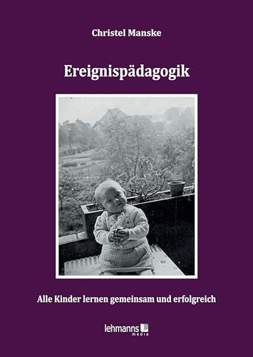 Ereignispädagagogik: Alle Kinder lernen gemeinsam und erfolgreich