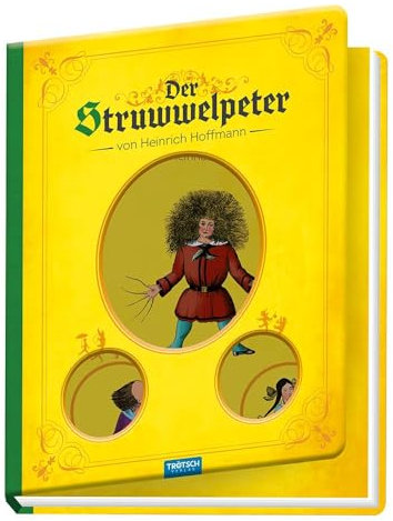 TRÖTSCH - Kinderklassiker Struwwelpeter | Ungekürzte Ausgabe des beliebten Kinderbuchklassikers mit originalen Illustrationen: Geschichtenbuch mit hochwertigem Cover-Design | Ab 6 Jahren