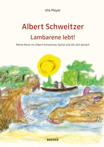 ALBERT SCHWEITZER LAMBARENE LEBT!: Meine Reise ins Albert-Schweitzer-Spital und die Zeit danach