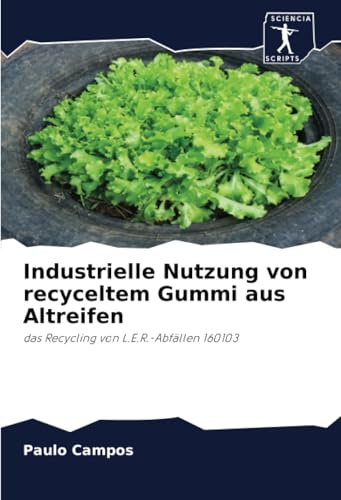 Industrielle Nutzung von recyceltem Gummi aus Altreifen: das Recycling von L.E.R.-Abfällen 160103