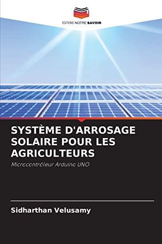 SYSTÈME D'ARROSAGE SOLAIRE POUR LES AGRICULTEURS: Microcontrôleur Arduino UNO
