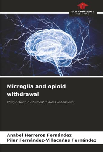 Microglia and opioid withdrawal: Study of their involvement in aversive behaviors