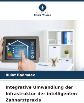 Integrative Umwandlung der Infrastruktur der intelligenten Zahnarztpraxis