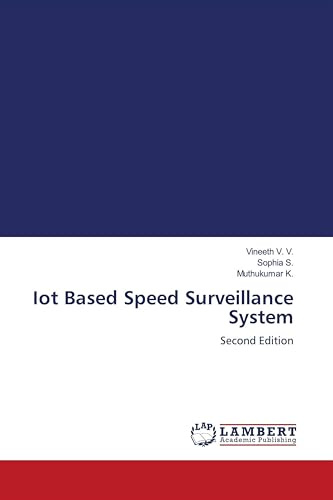 Iot Based Speed Surveillance System: Second Edition