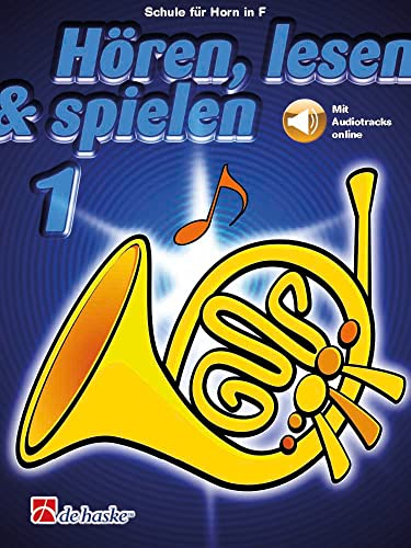 Hoeren lesen spielen 1 Horn in F Lehrbuch für Anfänger | Bläserschule mit Online Audio Download | Horn Noten für Einsteiger | Musikschule für Kinder ... Hörtraining Horn: Schule fur Horn in F
