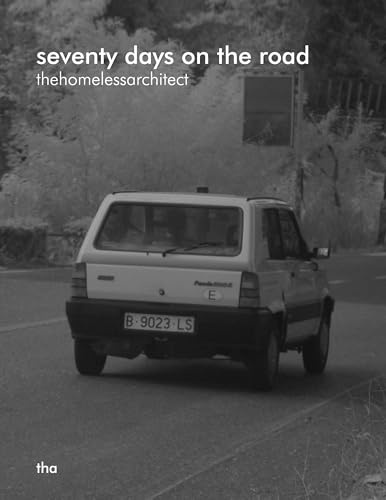 seventy days on the road: thehomelessarchitect