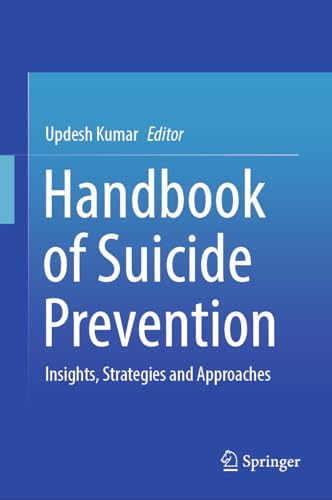 Handbook of Suicide Prevention: Insights, Strategies and Approaches