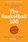 The Basketball 100: An Epic Basketball History with In-Depth Player Profiles, Celebrate the Game's Greatest Players (Sports series, 2, Band 2)