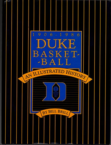 Duke Basketball (An Illustrated History 1906 - 198