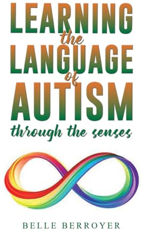 Learning the Language of Autism: Through the Senses