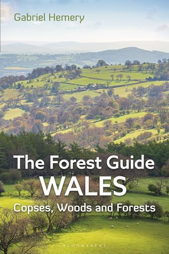 The Forest Guide: Wales: Copses, Woods and Forests of Wales