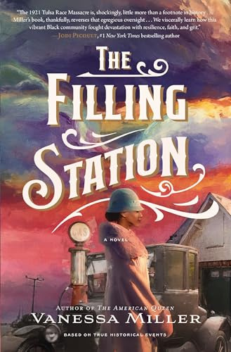 The Filling Station: A USA Today Bestselling Novel of Sisterhood, Resilience, and Rebuilding After the Tulsa Race Massacre