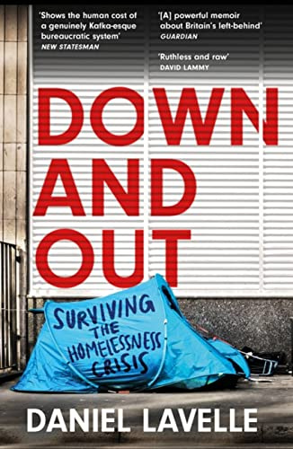 Down and Out: Surviving the Homelessness Crisis, by the 2023 Orwell Prize-winning journalist and author