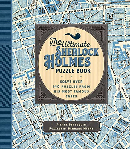 The Ultimate Sherlock Holmes Puzzle Book: Solve Over 140 Puzzles from His Most Famous Cases (11) (Puzzlecraft, Band 11)