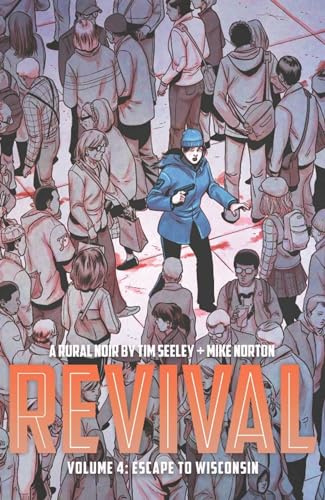 Revival Volume 4: Escape to Wisconsin: 04 (REVIVAL TP)