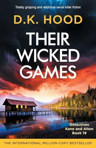 Their Wicked Games: Totally gripping and addictive serial killer fiction (Detectives Kane and Alton, Band 19)