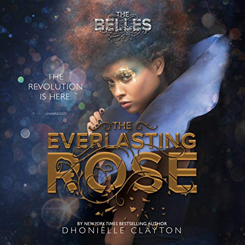 The Everlasting Rose (Belles, Band 2)