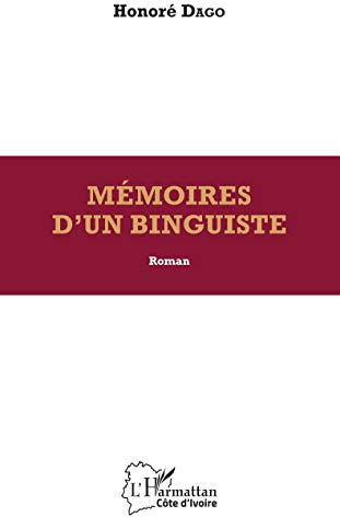 Mémoires d'un binguiste. Roman