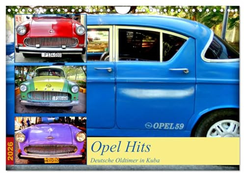 Opel Hits - Deutsche Oldtimer in Kuba (Wandkalender 2026 DIN A4 quer), CALVENDO Monatskalender: Verschiedene Opel-Modelle in Kuba (CALVENDO Mobilitaet)