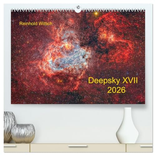 Deepsky XVII (hochwertiger Premium Wandkalender 2026 DIN A2 quer), Kunstdruck in Hochglanz: Neue Bilder des bekannten Astrofotografen (CALVENDO Wissenschaft)