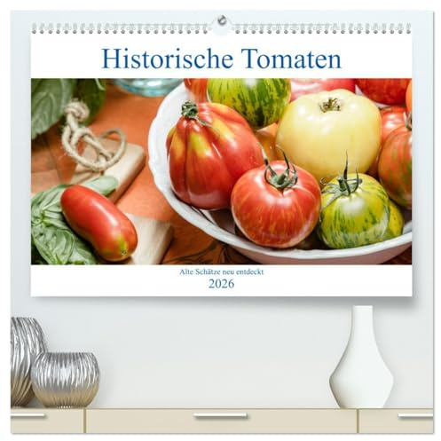 Historische Tomaten - Alte Schätze neu entdeckt (hochwertiger Premium Wandkalender 2026 DIN A2 quer), Kunstdruck in Hochglanz: Alte Tomatensorten genussvoll angerichtet. (CALVENDO Lifestyle)